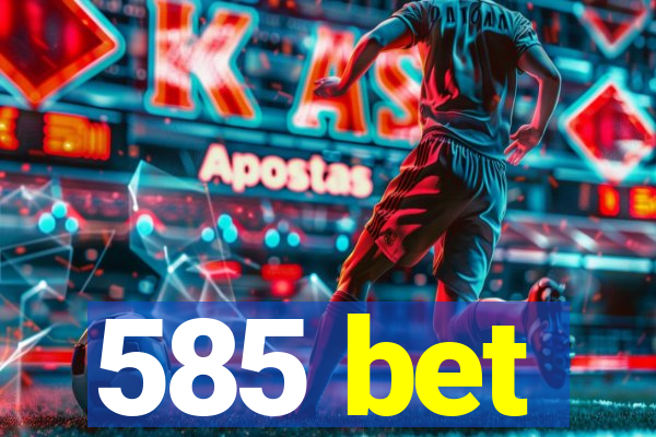 585 bet